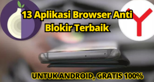 13 Aplikasi Browser Anti Blokir Terbaik