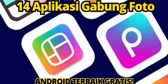 14 Aplikasi Gabung Foto