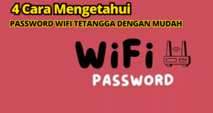 4 Cara Mengetahui Password Wifi Tetangga Dengan Mudah