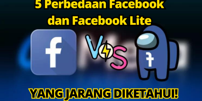 5 Perbedaan Facebook dan Facebook Lite yang Jarang Diketahui