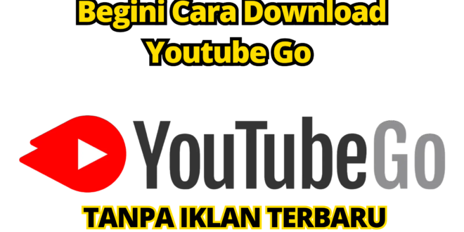 Begini Cara Download Youtube Go
