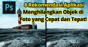 Menghilangkan Objek di Foto yang Cepat dan Tepat!