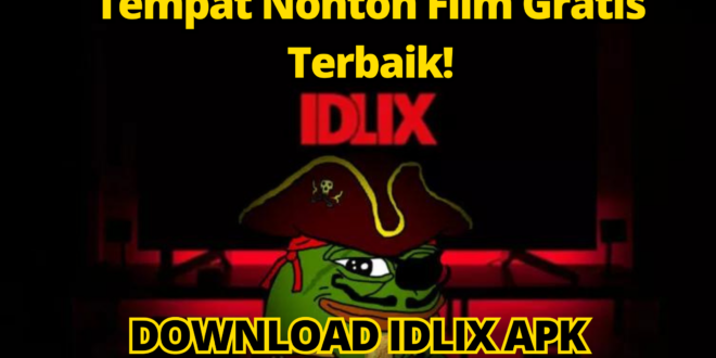 Download Idlix APK, Tempat Nonton Film Gratis Terbaik