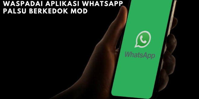 Waspadai Aplikasi WhatsApp Palsu Berkedok MOD